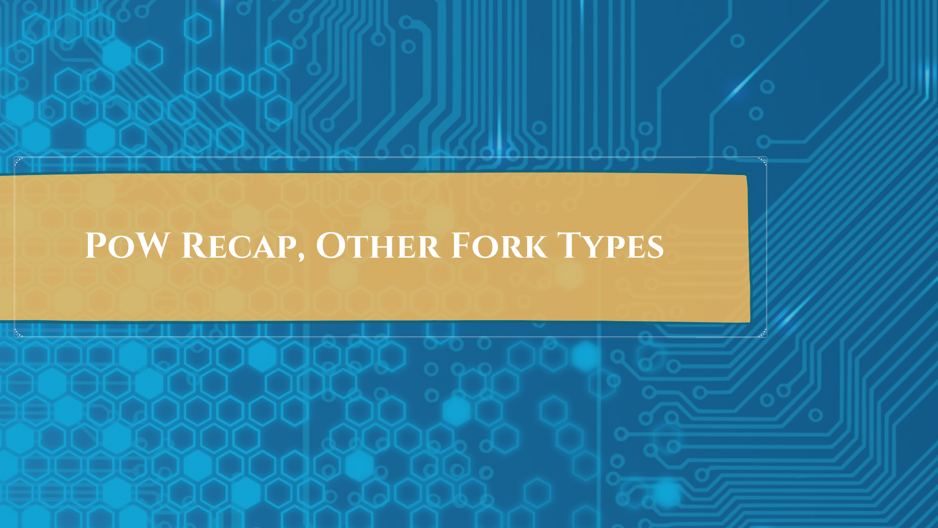 PoW Recap, Other Fork Types