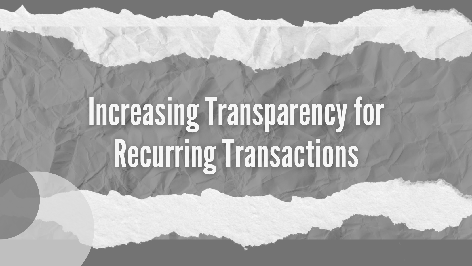 Increasing Transparency for Recurring Transactions