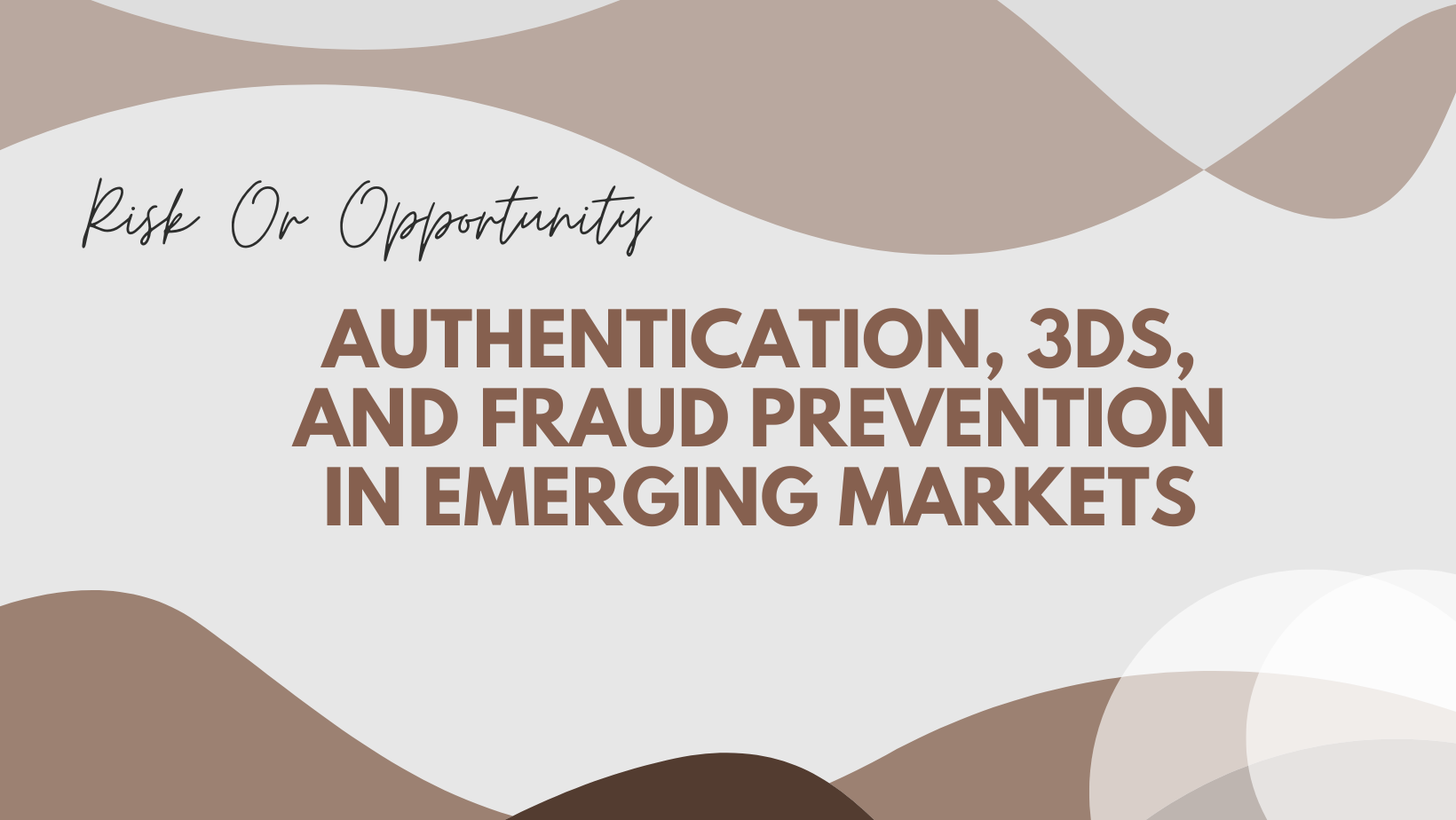 Authentication, 3DS, And Fraud Prevention In Emerging Markets