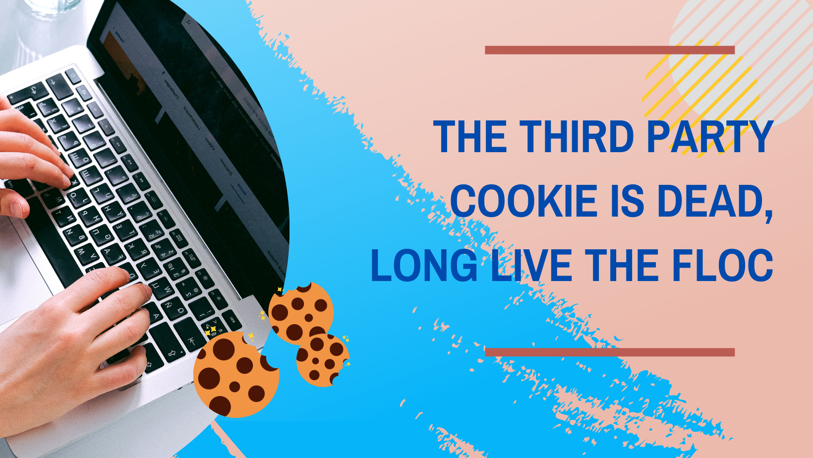 The third party cookie is dead, long live the FLoC	