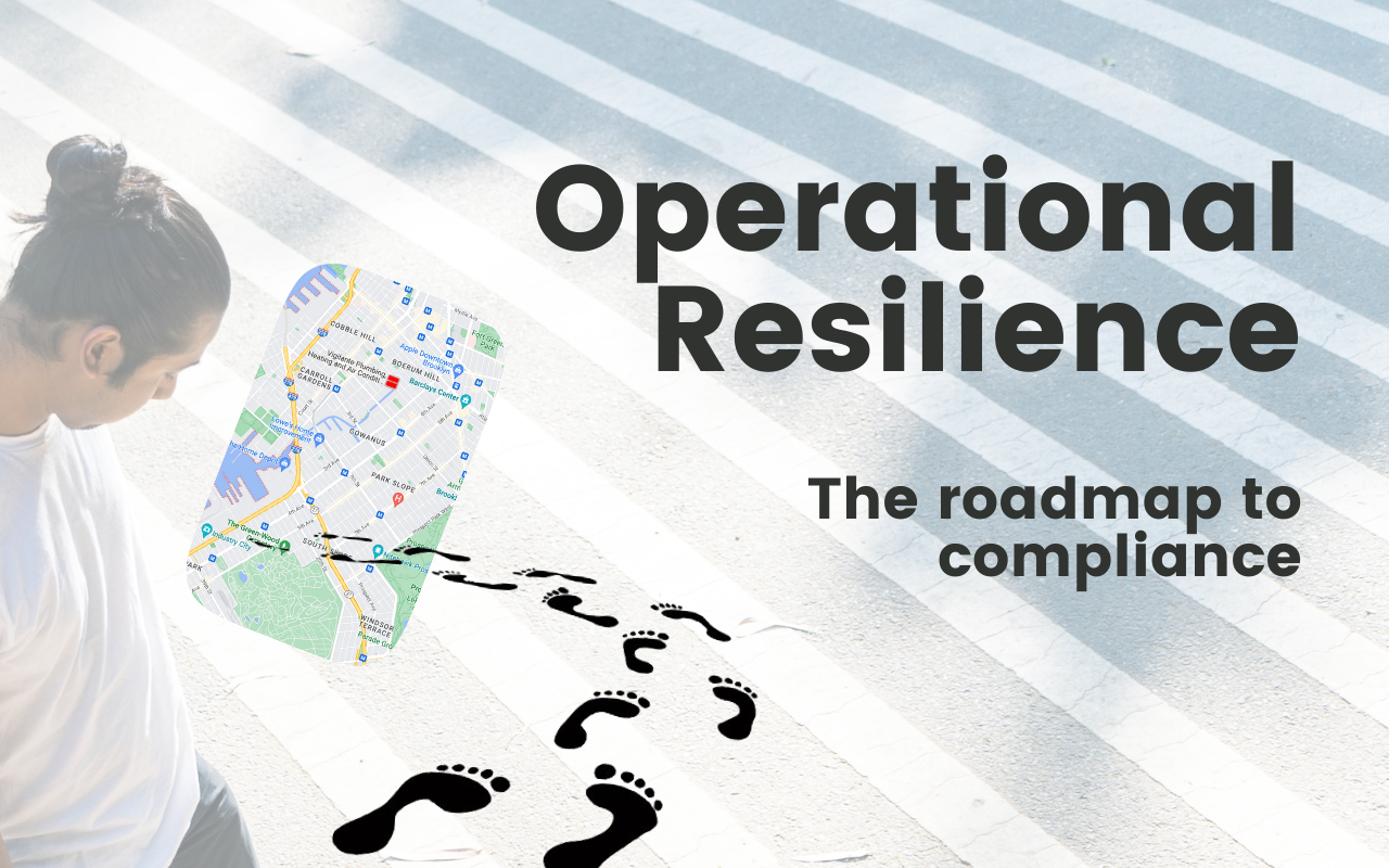 Operational Resilience - The roadmap to compliance