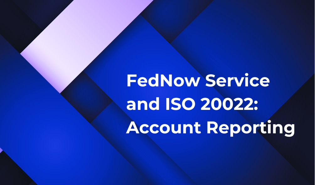 FedNow : FedNow Service and ISO 20022: Account reporting